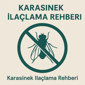 karasinek ilaclama rehberi
