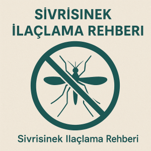 sivrsinek ilaclama rehberi